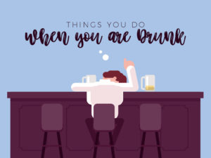 things you do when you are drunk